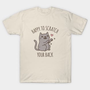 Funny Sharp Claws Cat Happy To Scratch Your Back T-Shirt